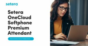 Setera OneCloud Softphone Premium Attendant