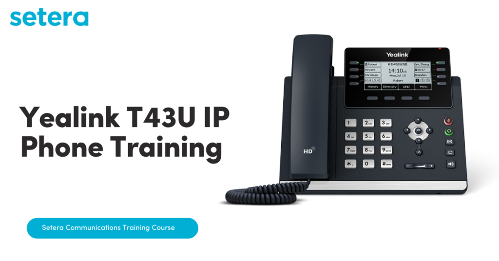 Yealink T43U IP Phone Training