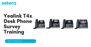 Yealink T4x Desk Phone Survey Training