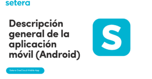 La aplicación móvil Setera OneCloud para Android