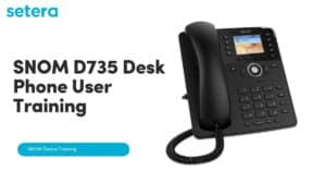 SNOM D735 Desk Phone User Training
