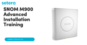 SNOM M900 Advanced Installation Training