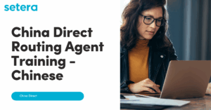 China Direct Routing Agent Training – CT – Chinese
