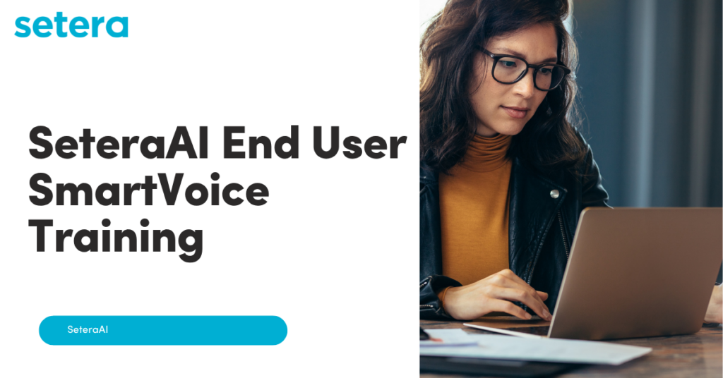 SeteraAI End User SmartVoice Training