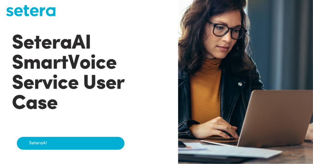 SeteraAI SmartVoice Service User Case